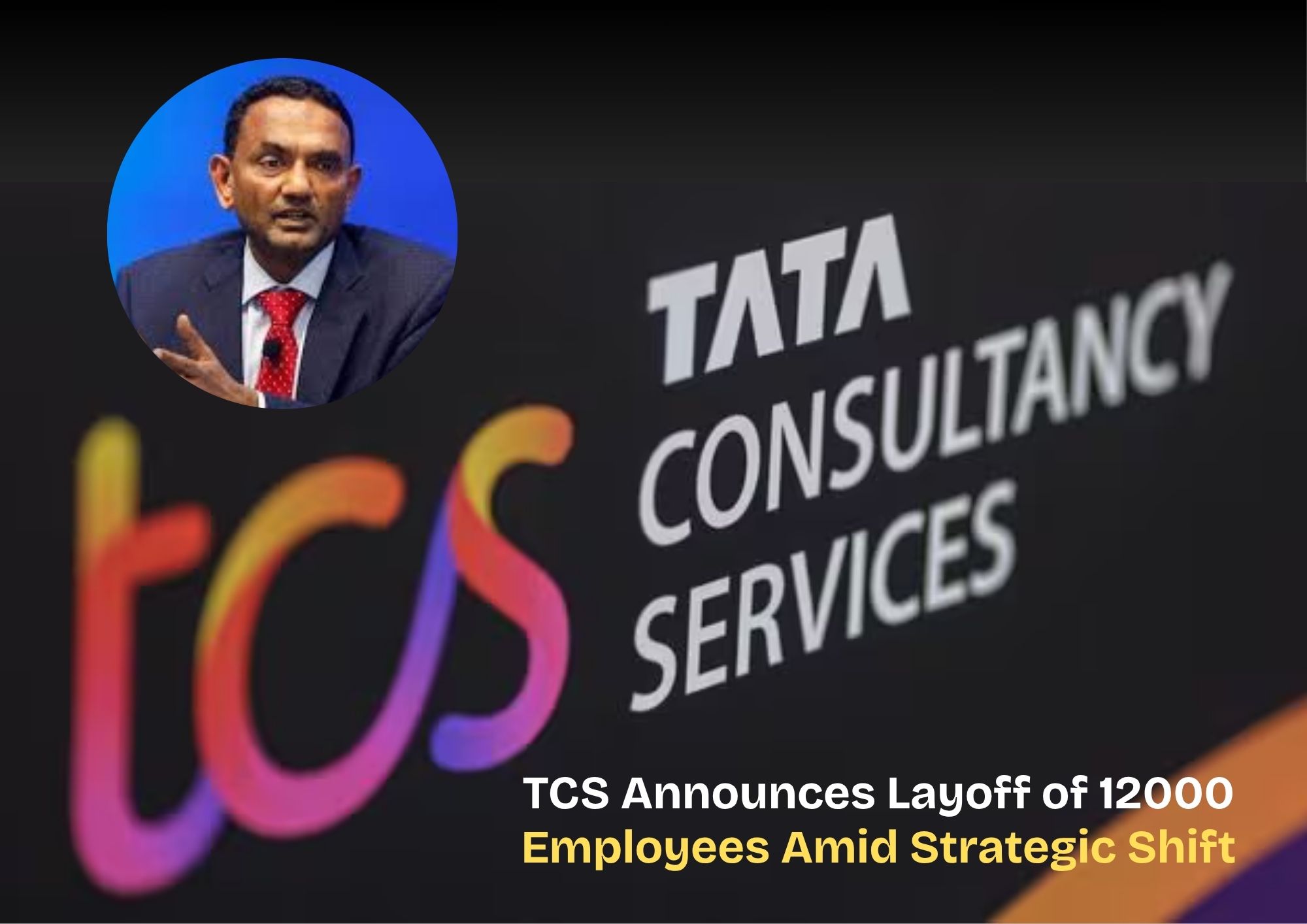 TCS Announces Layoff of 12000 Employees Amid Strategic Shift